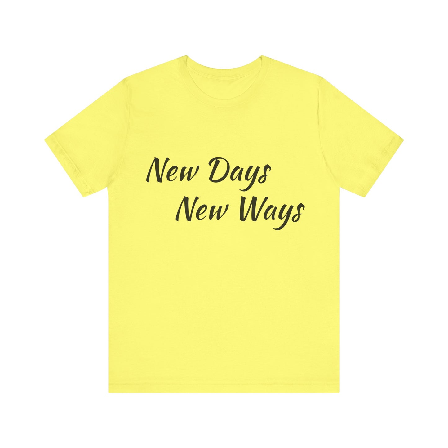 New Days New Ways Tee