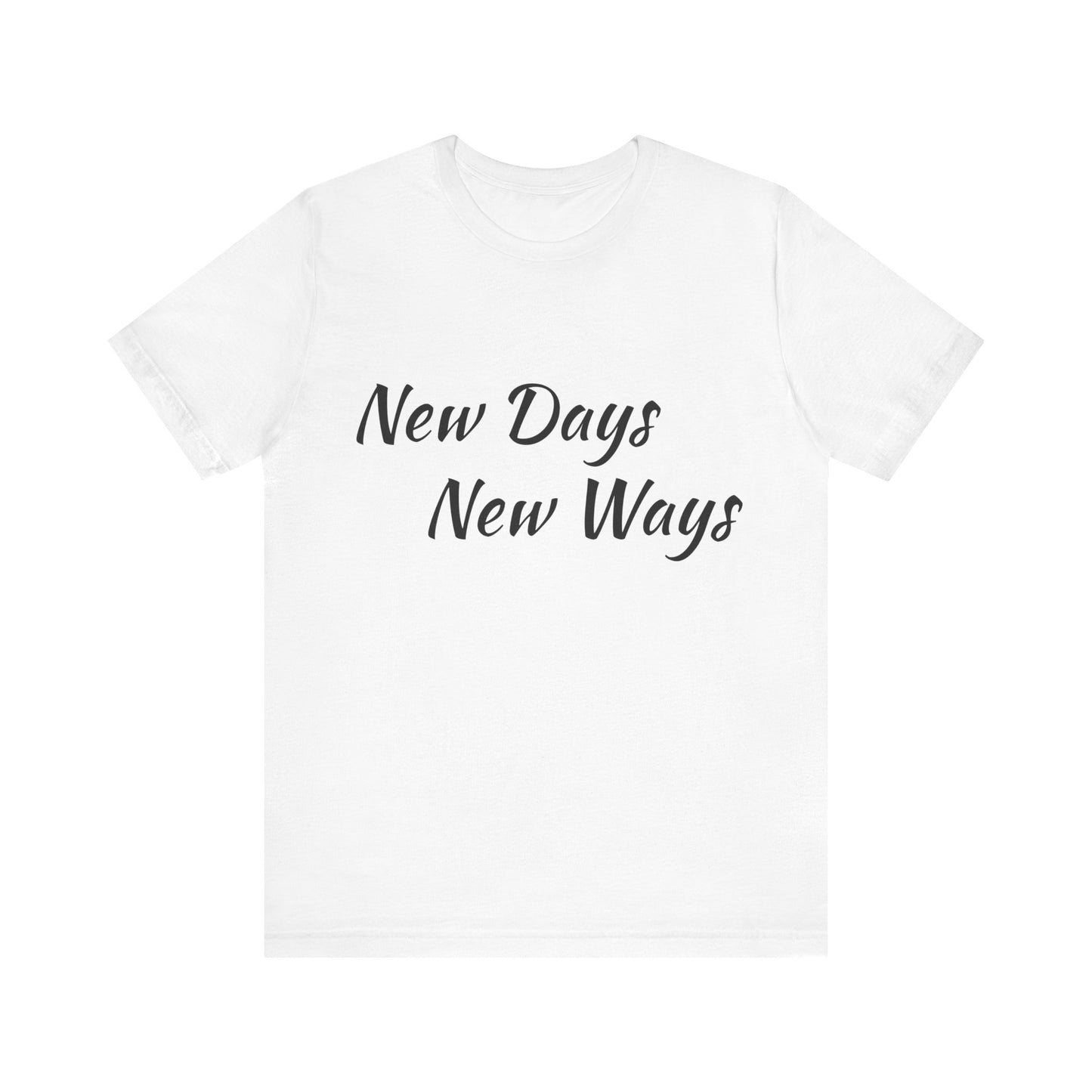 New Days New Ways Tee