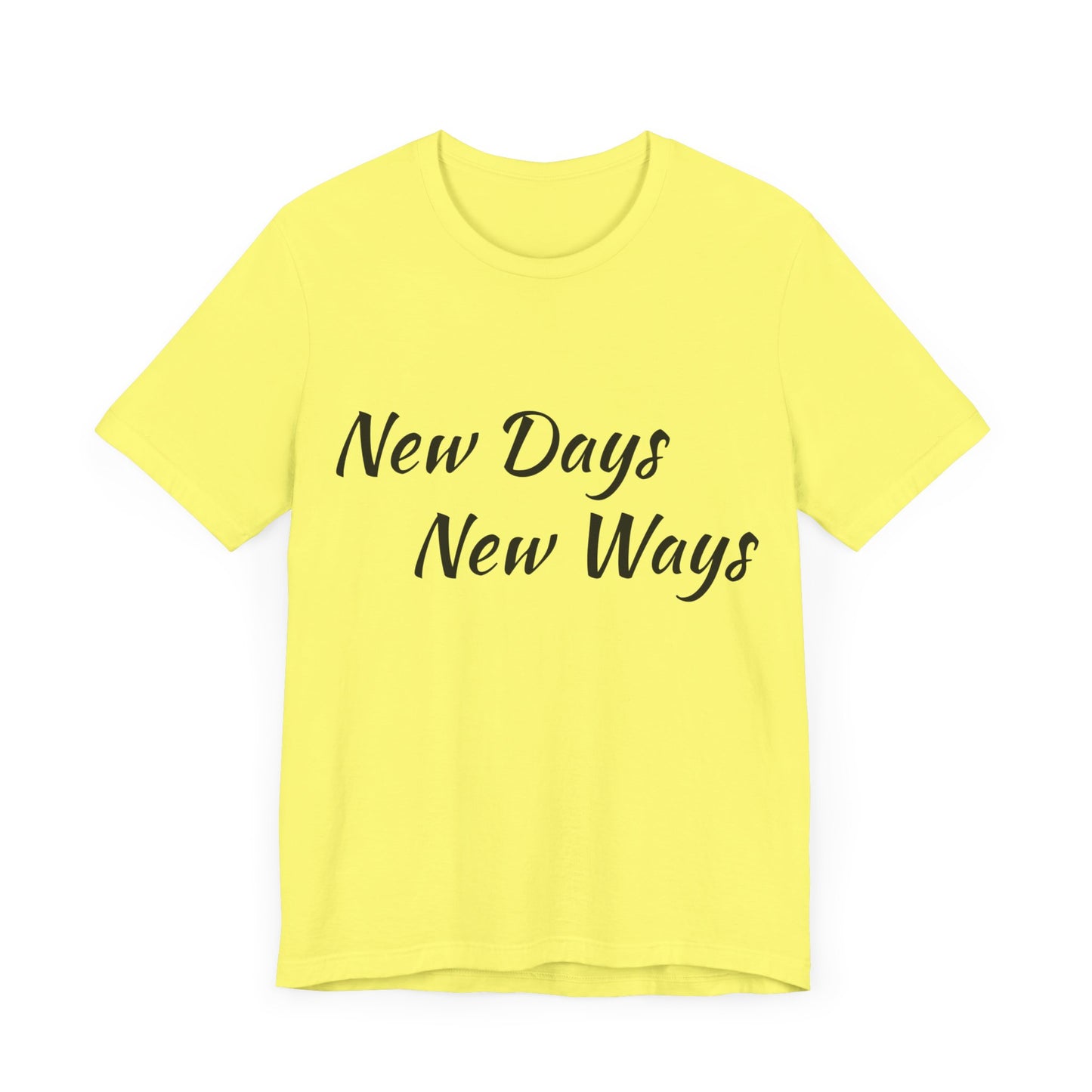 New Days New Ways Tee