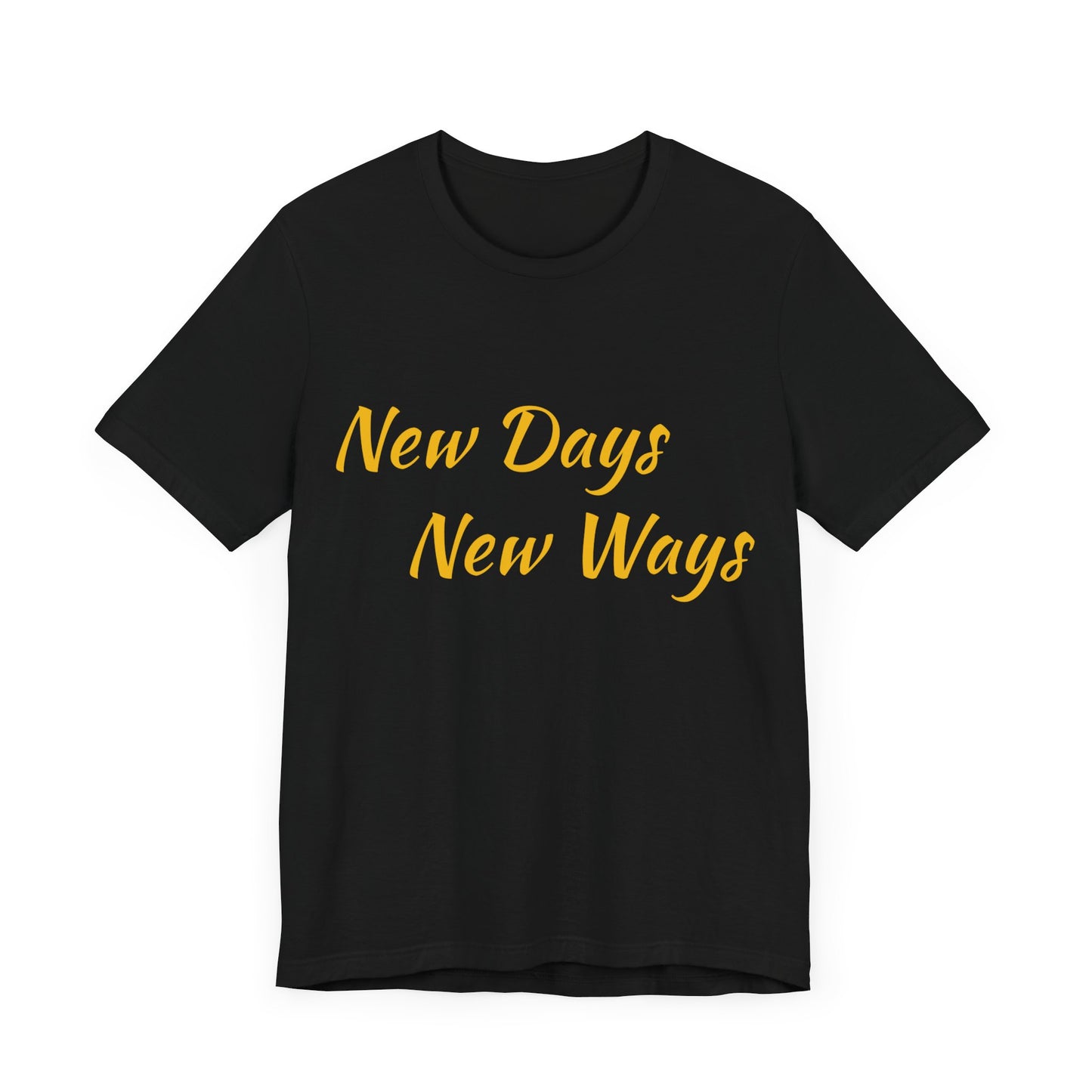 New Days New Ways Tee