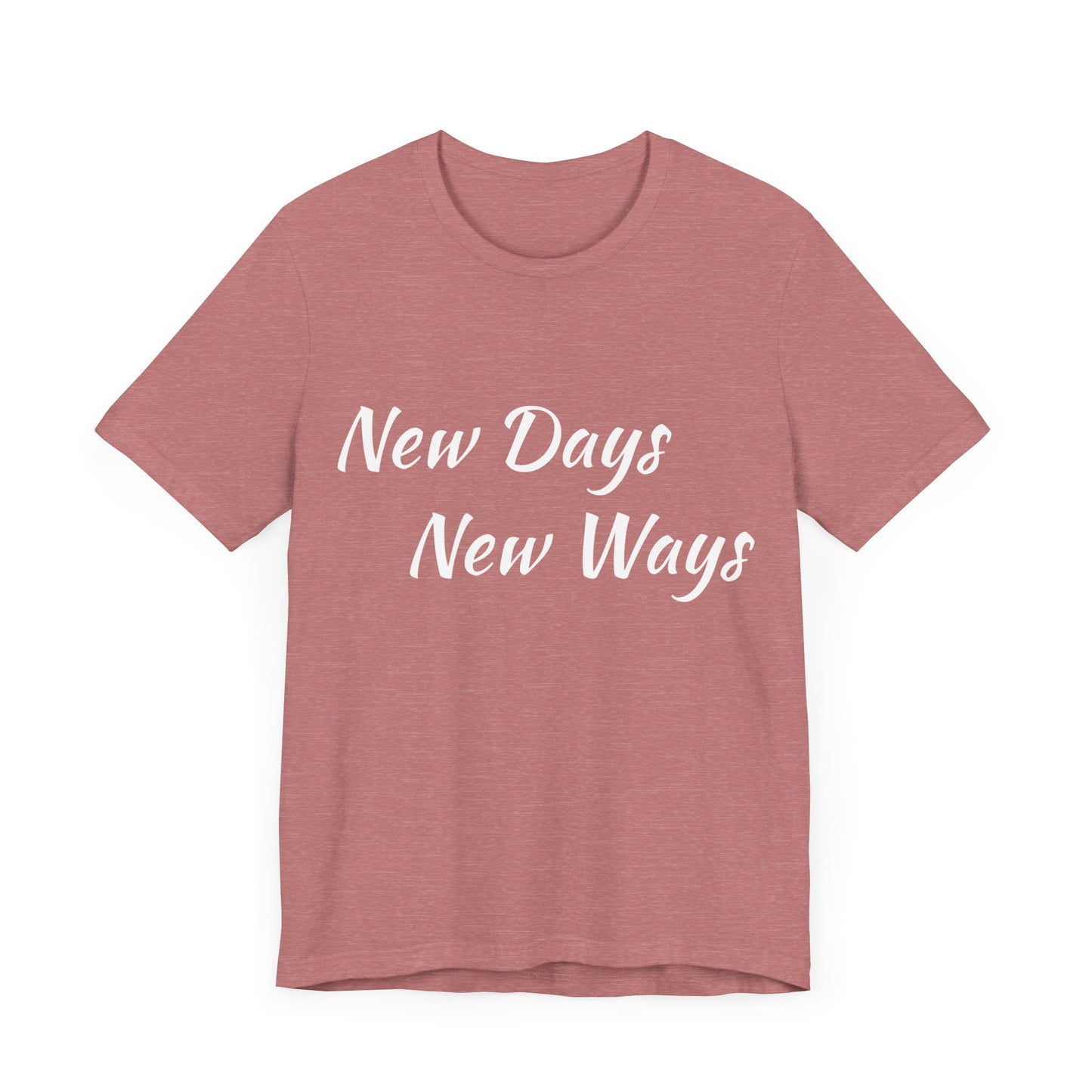 New Days New Ways Tee