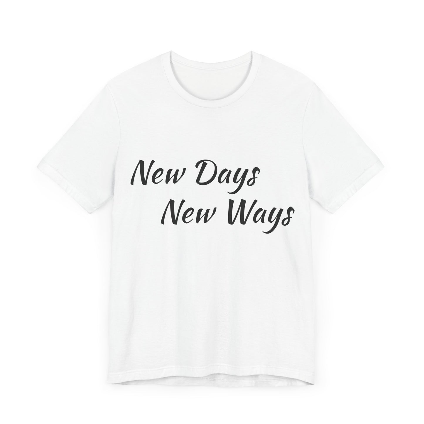 New Days New Ways Tee