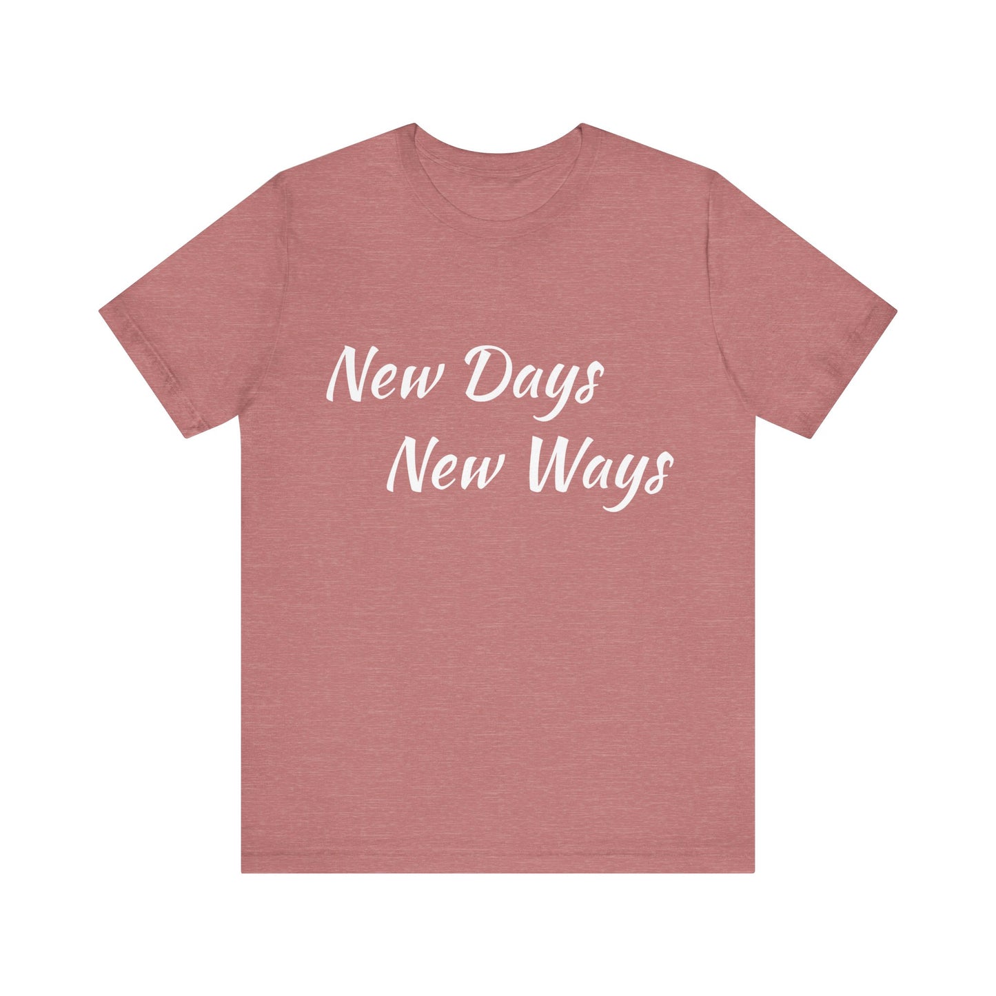 New Days New Ways Tee